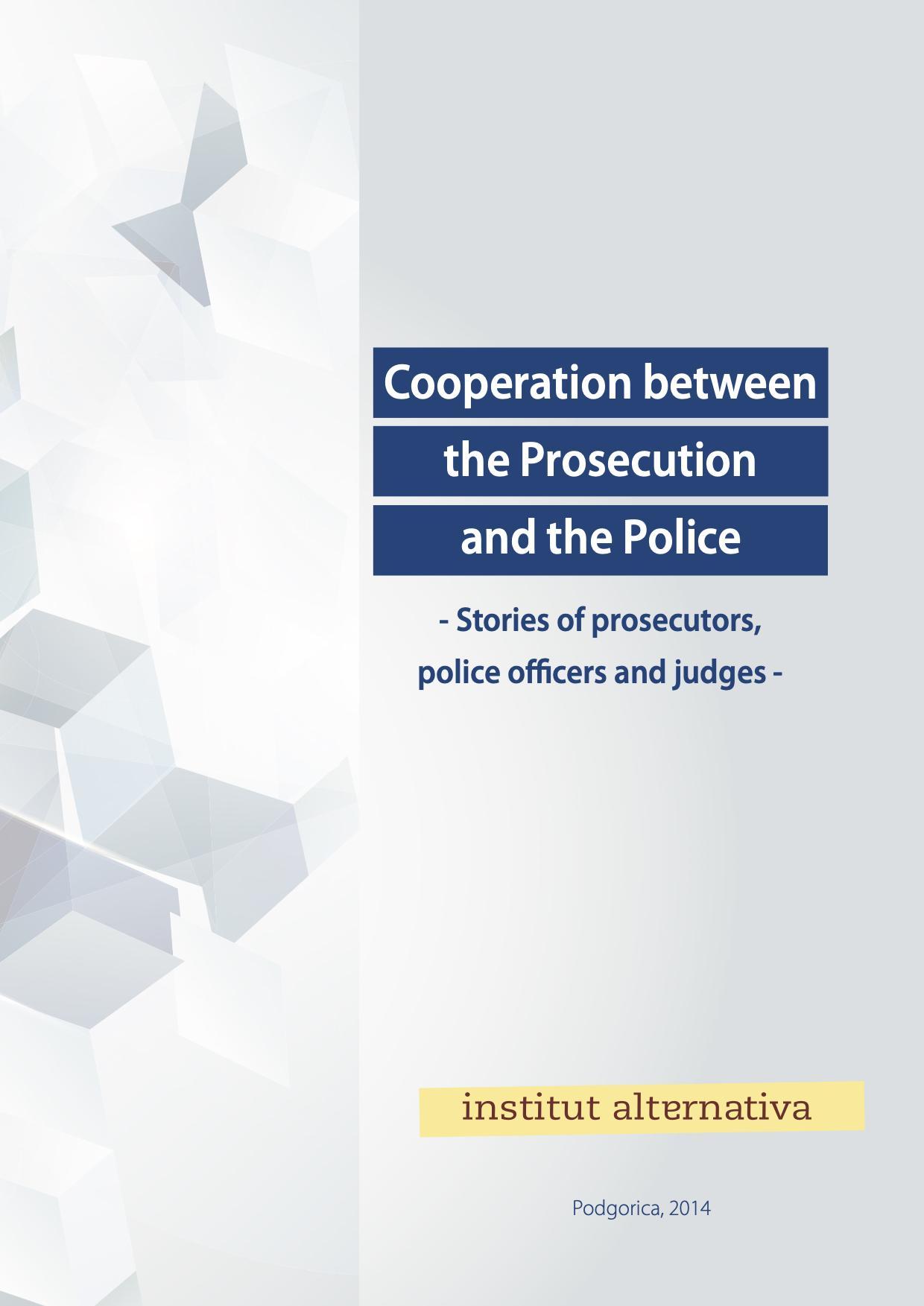 Cooperation Between Police and Prosecution: Stories of prosecutors, police officers and judges